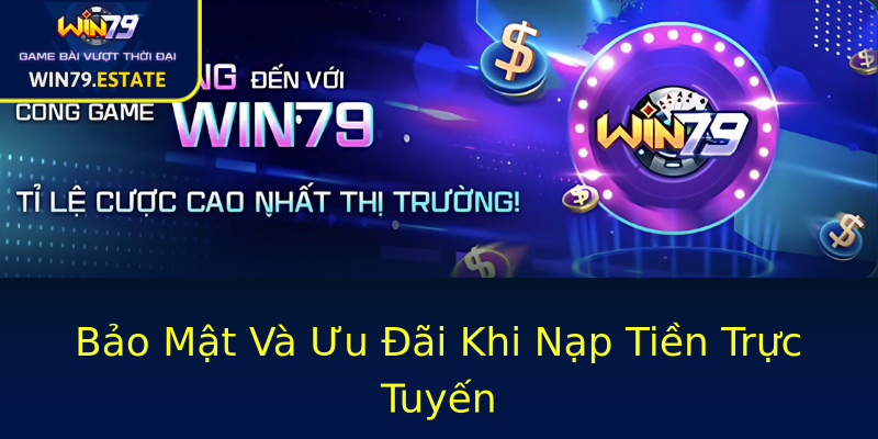 Bảo Mật Và Ưu Đãi Khi Nạp Tiền Trực Tuyến Bảo Mật Và Ưu Đãi Khi Nạp Tiền Trực Tuyến
