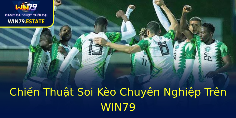 Chiến Thuật Soi Kèo Chuyên Nghiệp Trên WIN79 Chiến Thuật Soi Kèo Chuyên Nghiệp Trên WIN79