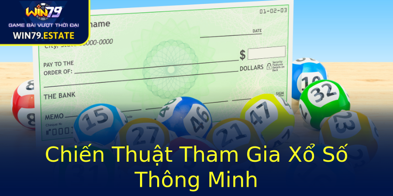 Chiến Thuật Tham Gia Xổ Số Thông Minh Chiến Thuật Tham Gia Xổ Số Thông Minh