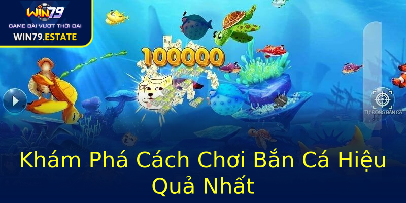 Khám Phá Cách Chơi Bắn Cá Hiệu Quả Nhất Khám Phá Cách Chơi Bắn Cá Hiệu Quả Nhất