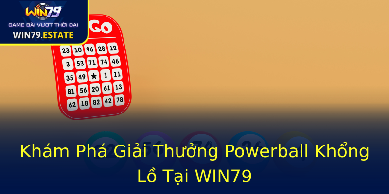 Khám Phá Giải Thưởng Powerball Khổng Lồ Tại WIN79 Khám Phá Giải Thưởng Powerball Khổng Lồ Tại WIN79