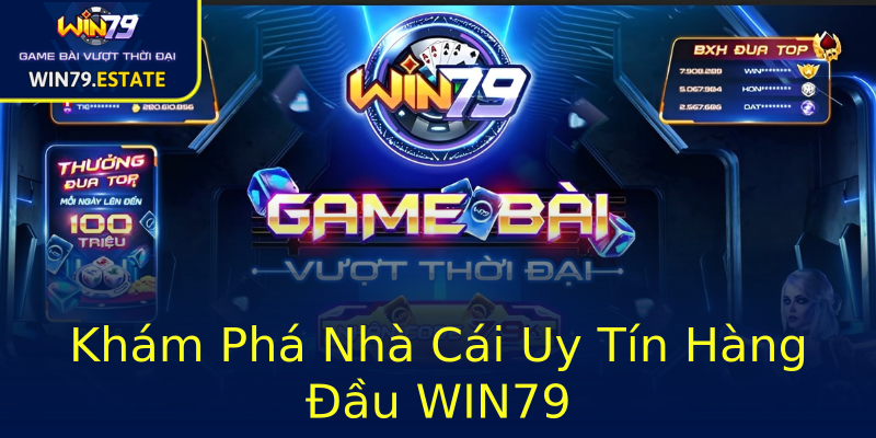 Khám Phá Nhà Cái Uy Tín Hàng Đầu WIN79 Khám Phá Nhà Cái Uy Tín Hàng Đầu WIN79