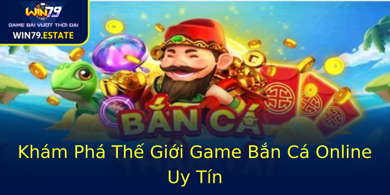 Khám Phá Thế Giới Game Bắn Cá Online Uy Tín Khám Phá Thế Giới Game Bắn Cá Online Uy Tín