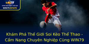 Kham Pha The Gioi Soi Keo The Thao Cam Nang Chuyen Nghiep Cung Win79