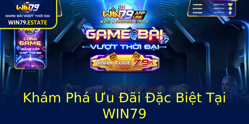 Khám Phá Ưu Đãi Đặc Biệt Tại WIN79 Khám Phá Ưu Đãi Đặc Biệt Tại WIN79