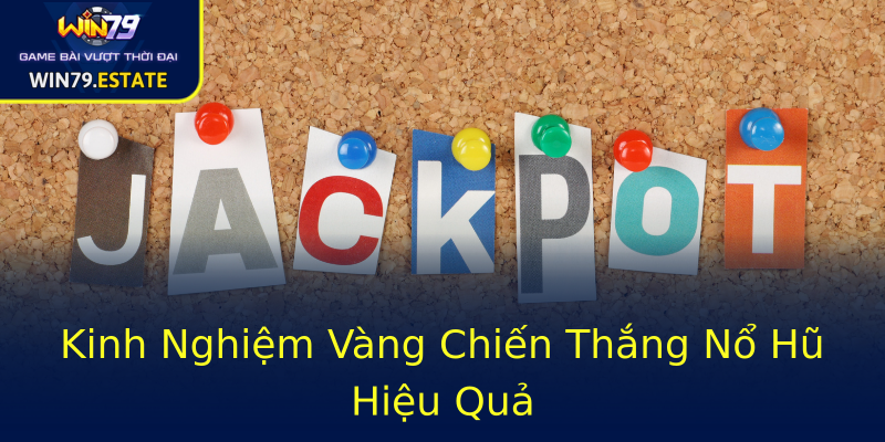 Kinh Nghiệm Vàng Chiến Thắng Nổ Hũ Hiệu Quả Kinh Nghiệm Vàng Chiến Thắng Nổ Hũ Hiệu Quả