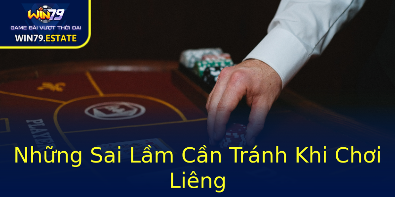 Những Sai Lầm Cần Tránh Khi Chơi Liêng Những Sai Lầm Cần Tránh Khi Chơi Liêng