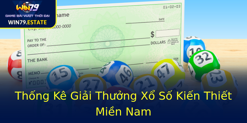Thống Kê Giải Thưởng Xổ Số Kiến Thiết Miền Nam Thống Kê Giải Thưởng Xổ Số Kiến Thiết Miền Nam