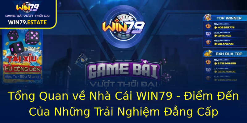 Tổng Quan về Nhà Cái WIN79 - Điểm Đến Của Những Trải Nghiệm Đẳng Cấp Tổng Quan về Nhà Cái WIN79 - Điểm Đến Của Những Trải Nghiệm Đẳng Cấp