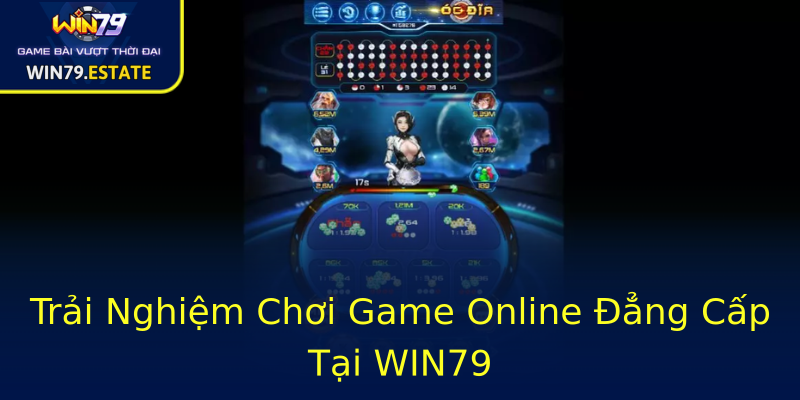 Trải Nghiệm Chơi Game Online Đẳng Cấp Tại WIN79 Trải Nghiệm Chơi Game Online Đẳng Cấp Tại WIN79
